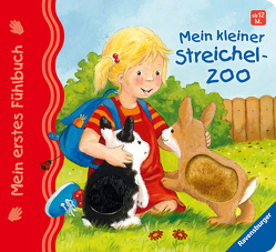 Mein erstes Fühlbuch: Mein kleiner Streichelzoo von Grimm,  Sandra, Weller,  Ana