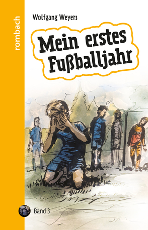 Mein erstes Fußballjahr von Weyers,  Wolfgang