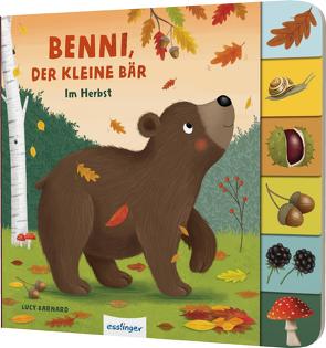 Mein erstes Jahreszeitenbuch: Benni, der kleine Bär von Barnard,  Lucy, Kiel,  Anja