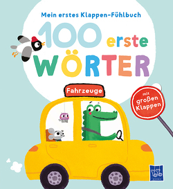 Mein erstes Klappen-Fühlbuch – 100 erste Wörter – Fahrzeuge von Colubeva,  Evgenia