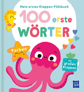 Mein erstes Klappen-Fühlbuch – 100 erste Wörter – Farben von Colubeva,  Evgenia