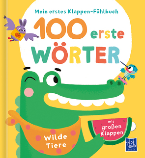 Mein erstes Klappen-Fühlbuch – 100 erste Wörter – Wilde Tiere von Colubeva,  Evgenia