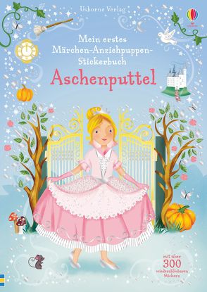 Mein erstes Märchen-Anziehpuppen-Stickerbuch: Aschenputtel von Savanella,  Elizabeth, Watt,  Fiona
