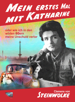 Mein erstes Mal mit Katharine von Haas,  Clemens Maria