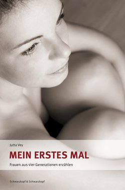 Mein erstes Mal von Vey,  Jutta