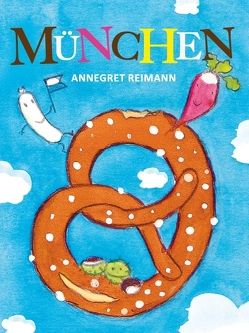 Mein erstes München Bilderbuch ab 1 Jahr von Reimann,  Annegret