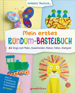 Mein erstes Rundum-Bastelbuch – 24 Dinge zum Malen, Ausschneiden, Kleben, Falten, Stempeln von Pautner,  Norbert