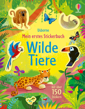 Mein erstes Stickerbuch: Wilde Tiere von Bathie,  Holly, Lucas,  Gareth