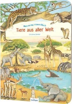 Mein erstes Wimmelbuch: Tiere aus aller Welt von Henkel,  Christine