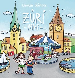 Züri mini – Mein erstes Zürich Buch von Görtler,  Carolin