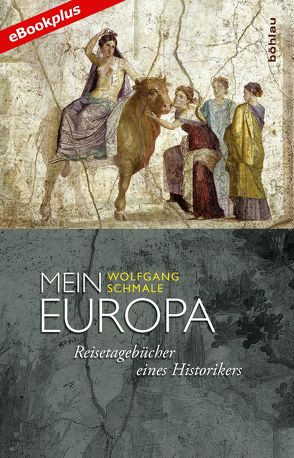 Mein Europa von Schmale,  Wolfgang