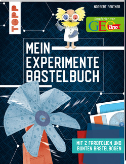Mein Experimente-Bastelbuch von Pautner,  Norbert