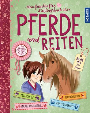 Mein fabelhaftes Lieblingsbuch über Pferde und Reiten von Braun,  Gudrun, Hage,  Anike, Scheller,  Anne