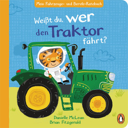 Mein Fahrzeuge- und Berufe-Ratebuch – Weißt du, wer den Traktor fährt? von Fitzgerald,  Brian, McLean,  Danielle