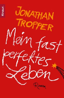 Mein fast perfektes Leben von Moosmüller,  Dr. Birgit, Tropper,  Jonathan