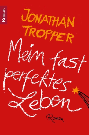 Mein fast perfektes Leben von Moosmüller,  Dr. Birgit, Tropper,  Jonathan