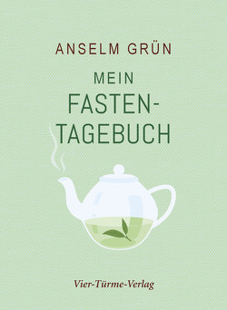 Mein Fastentagebuch von Grün,  Anselm