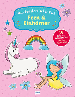 Mein Fenstersticker-Buch Feen & Einhörner von Eisendle,  Carmen