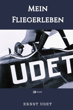 Mein Fliegerleben von Udet,  Ernst