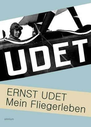 Mein Fliegerleben von Udet,  Ernst