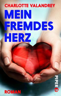 Mein fremdes Herz von Lallemand,  Annette, Valandrey,  Charlotte