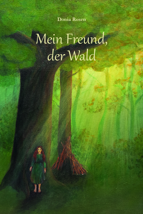 Mein Freund Der Wald von Backhouse,  Martin, Ferstl,  Reinhard, Rosen,  Donia, Schübel,  Gerty