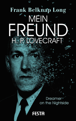 Mein Freund H. P. Lovecraft von Long,  Frank Belknap, Lovecraft,  H. P.