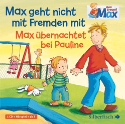 Mein Freund Max 2: Max geht nicht mit Fremden mit / Max übernachtet bei Pauline von Diverse, Tielmann,  Christian