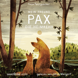 Mein Freund Pax – Die Heimkehr von Kollmann,  Birgitt, Pennypacker,  Sara, Weigert,  Jacob