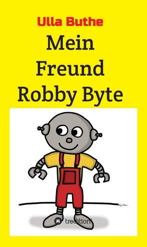 Mein Freund Robby Byte von Buthe,  Ulla, Weder,  Kay