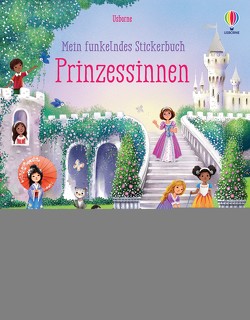 Mein funkelndes Stickerbuch: Prinzessinnen von Jarzabek,  Elzbieta, Watt,  Fiona