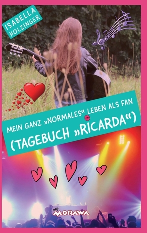 Mein ganz „normales“ Leben als Fan (Tagebuch „Ricarda“) von Holzinger,  Isabella