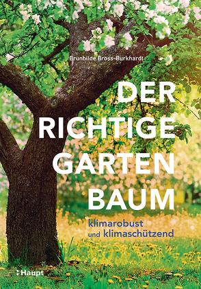 Mein Gartenbaum – klimarobust und klimaschützend von Bross-Burkhardt,  Brunhilde