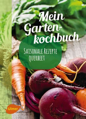 Mein Gartenkochbuch von Schmelzle,  Katrin