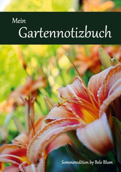 Mein Gartennotizbuch von Blum,  Bele
