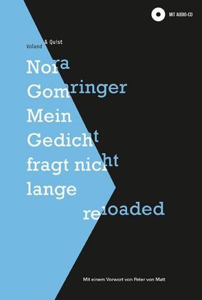 Mein Gedicht fragt nicht lange reloaded von Gomringer,  Nora