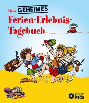 Mein geheimes Ferien-Erlebnis-Tagebuch von Gerg,  Franz, Störtenbecker,  Tanja