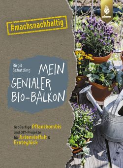 Mein genialer Bio-Balkon von Schattling,  Birgit