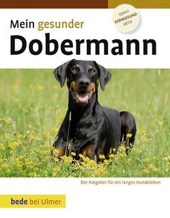 Mein gesunder Dobermann von Ackerman,  Lowell