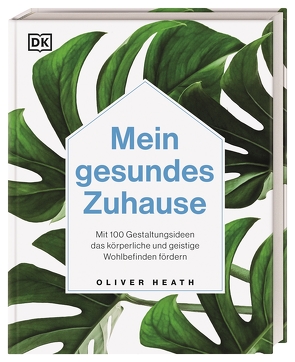 Mein gesundes Zuhause von Brams,  Regine, Heath,  Oliver