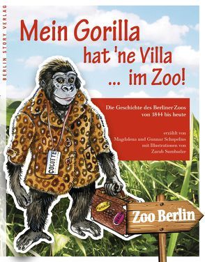 Mein Gorilla hat ’ne Villa … im Zoo! von Schupelius,  Gunnar, Schupelius,  Magdalena, Sumbadze,  Zurab