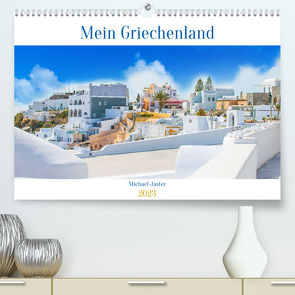 Mein Griechenland Michael Jaster (Premium, hochwertiger DIN A2 Wandkalender 2023, Kunstdruck in Hochglanz) von Jaster Fotografie,  Michael