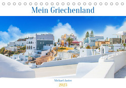 Mein Griechenland Michael Jaster (Tischkalender 2023 DIN A5 quer) von Jaster Fotografie,  Michael