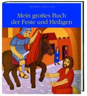 Mein großes Buch der Feste und Heiligen von Abeln,  Reinhard, Maier-F.,  Emil