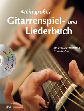 Mein großes Gitarrenspiel- und Liederbuch