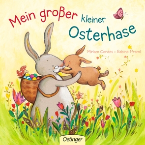 Mein großer kleiner Osterhase von Cordes,  Miriam, Praml,  Sabine