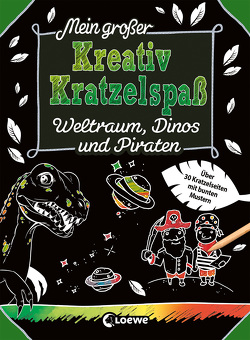 Mein großer Kreativ-Kratzelspaß: Weltraum, Dinos und Piraten