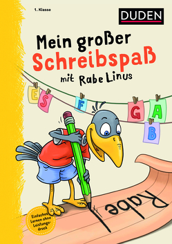 Mein großer Schreibspaß mit Rabe Linus – 1. Klasse von Leberer,  Sigrid, Raab,  Dorothee