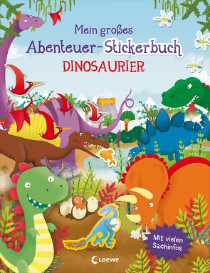 Mein großes Abenteuer-Stickerbuch – Dinosaurier von George,  Joshua, Myer,  Ed, Taube,  Anna