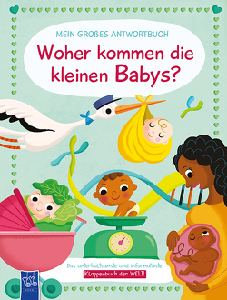 Mein großes Antwortbuch – Woher kommen die kleinen Babys? von Alistar Illustration, Gennet,  Peter, Neville,  Joanna